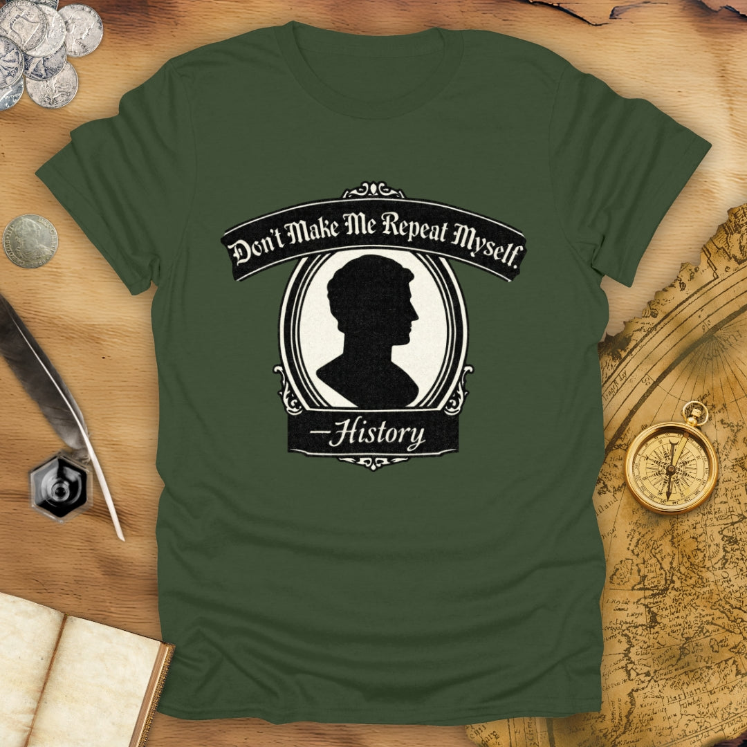 Don't Repeat Portrait T-Shirt