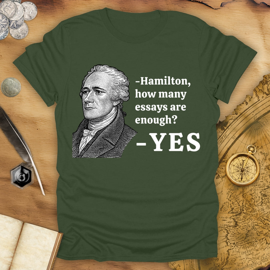How Many Essays Are Enough? - Hamilton T-Shirt