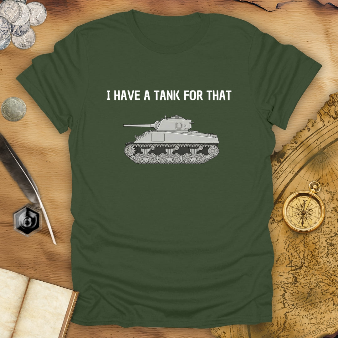 I Have A Tank For That T-Shirt