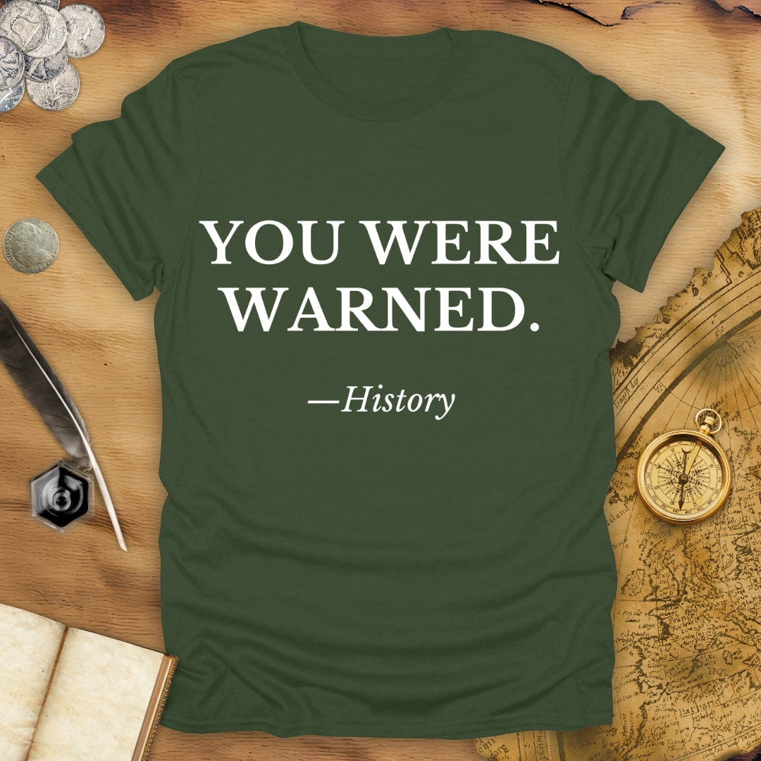 You Were Warned - History - T-Shirt