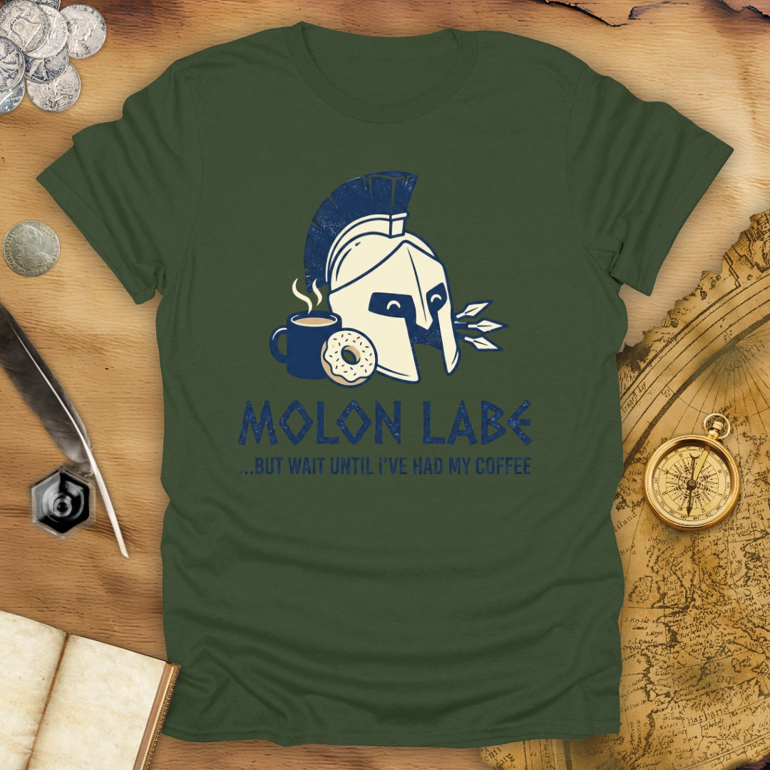 Molon Labe But Wait T-Shirt