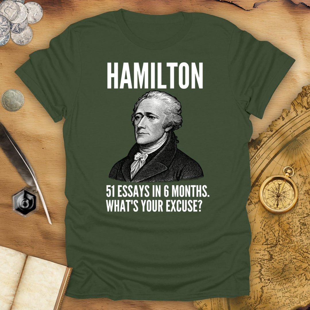 51 Essays In 6 Months, What's Your Excuse - Hamilton T-Shirt