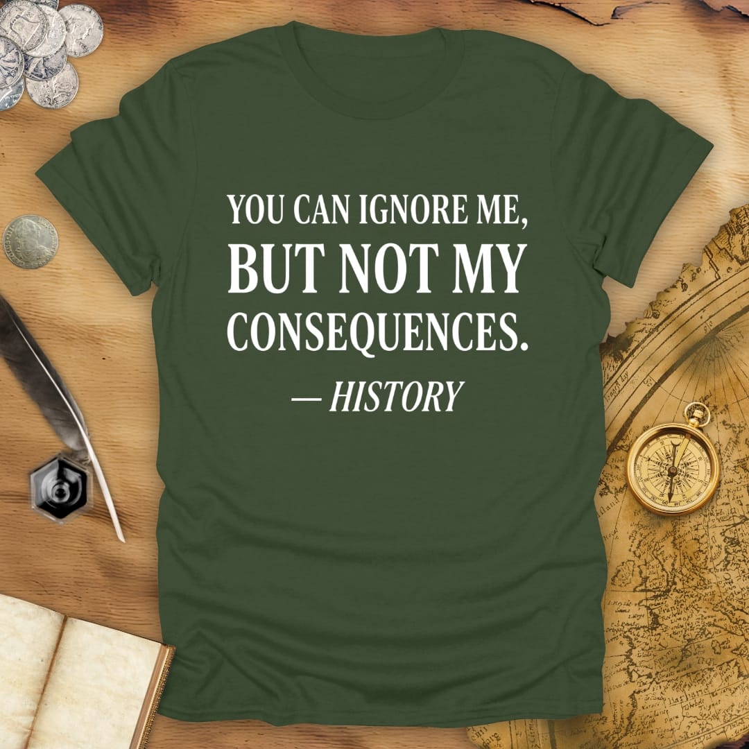 Ignore Me - History T-Shirt