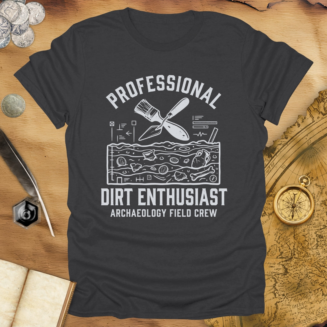 Archaeology Dirt Enthusiast T-Shirt