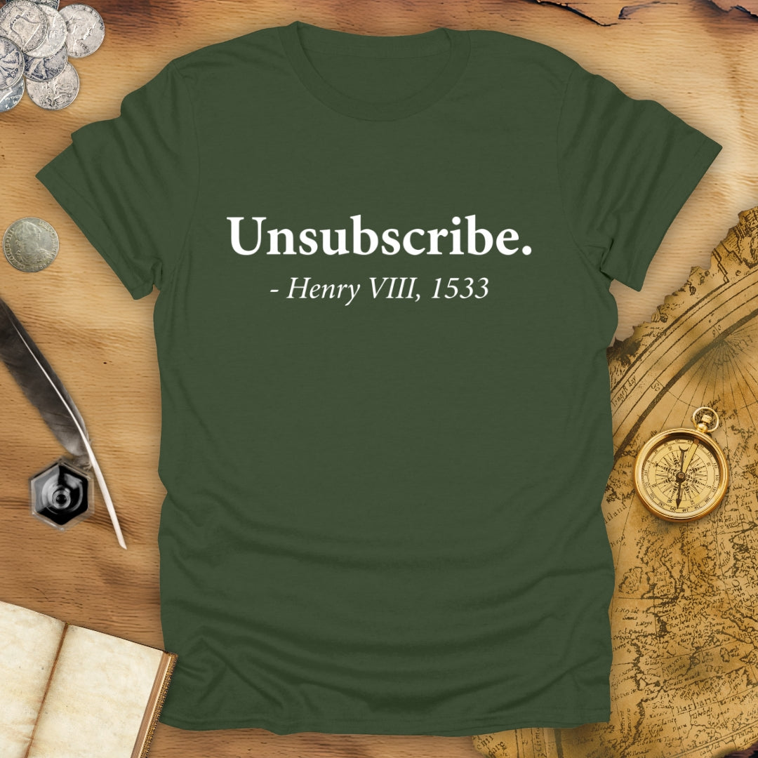 Unsubscribe Henry VIII T-Shirt