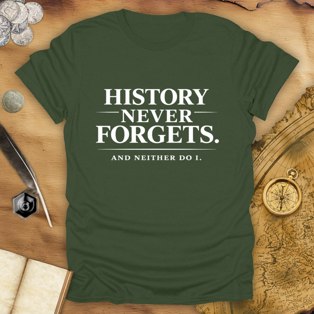 History Never Forgets T-Shirt