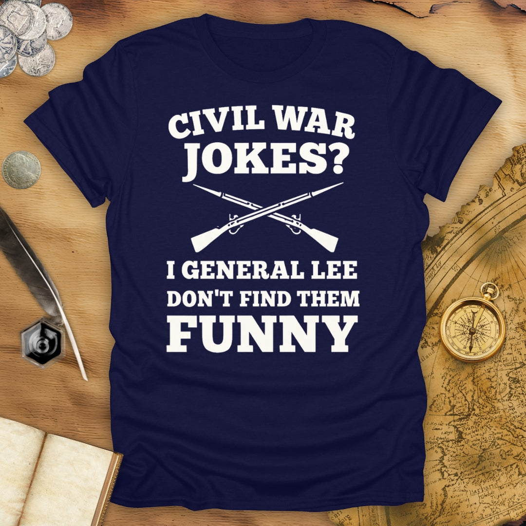 Civil War Jokes? T-Shirt