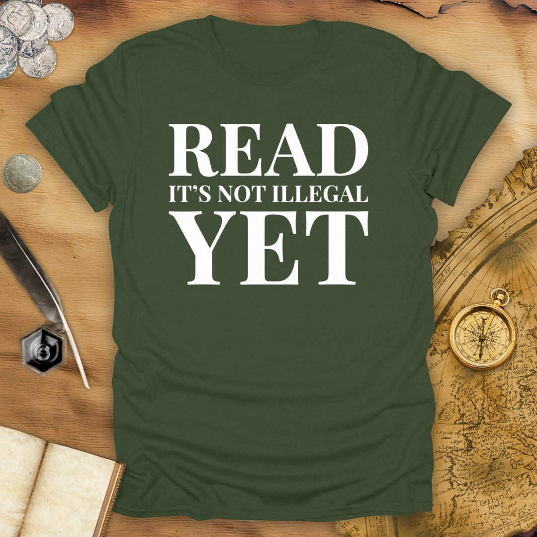 Read - Not Illegal Yet T-Shirt