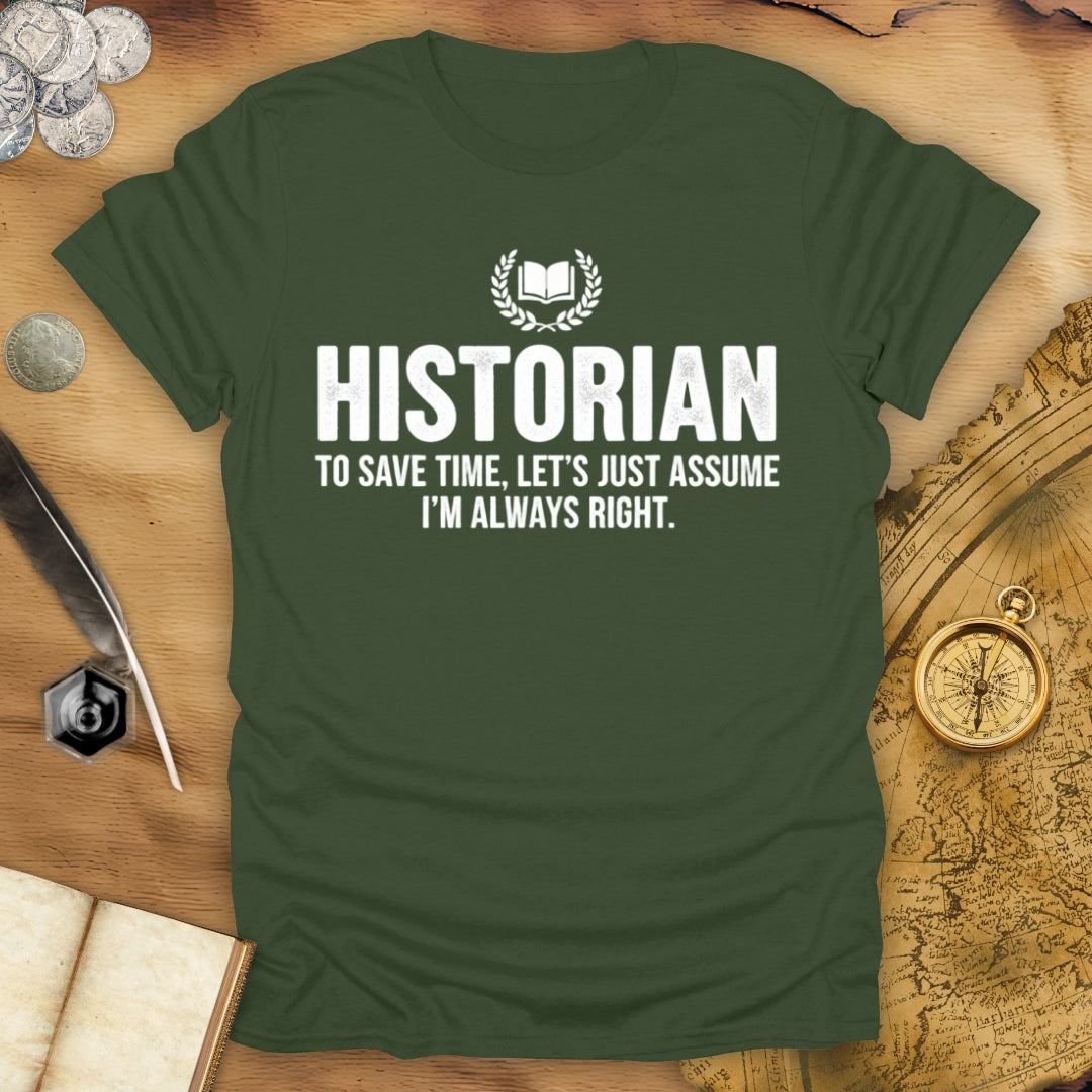 Historian - Always Right T-Shirt
