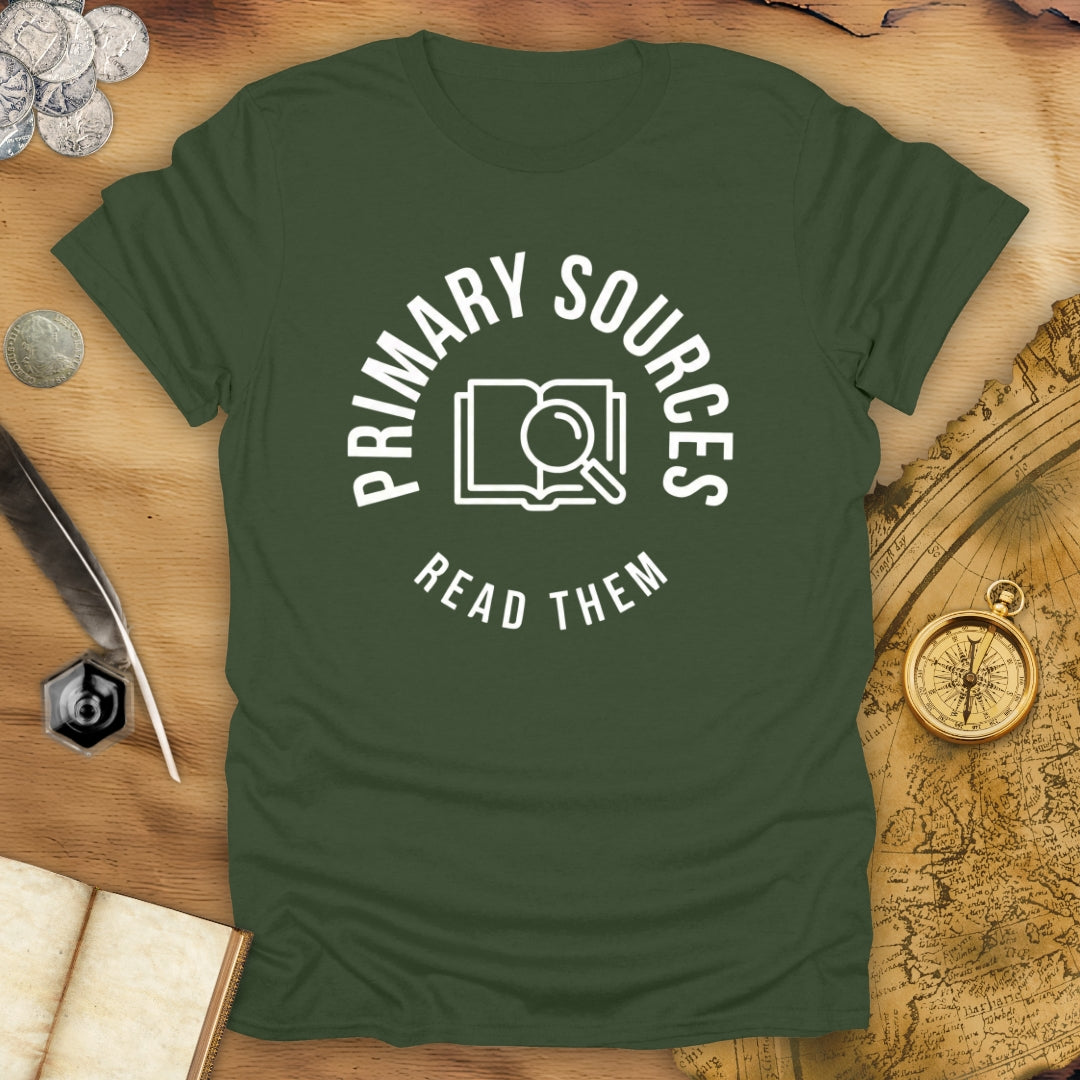 Primary Sources - Read Them T-Shirt