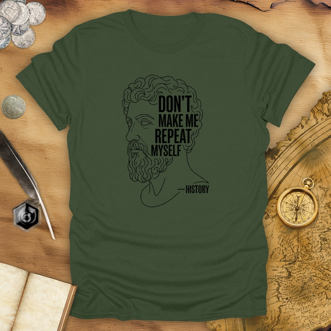 Don't Repeat T-Shirt