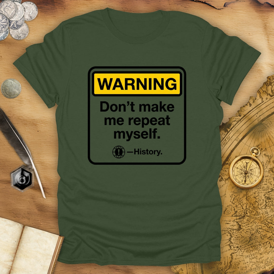 Warning: Don't Repeat T-Shirt