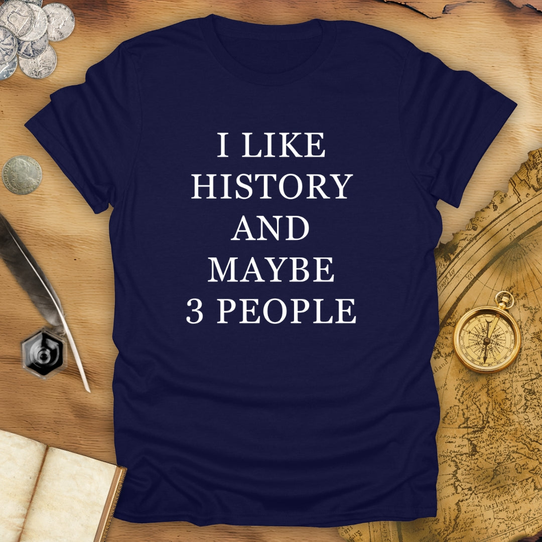 I Like History T-Shirt