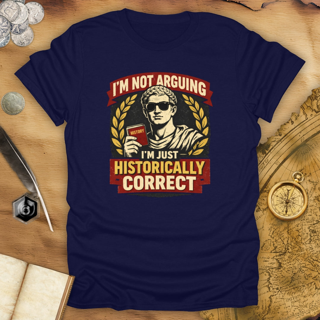 I'm Not Arguing T-Shirt