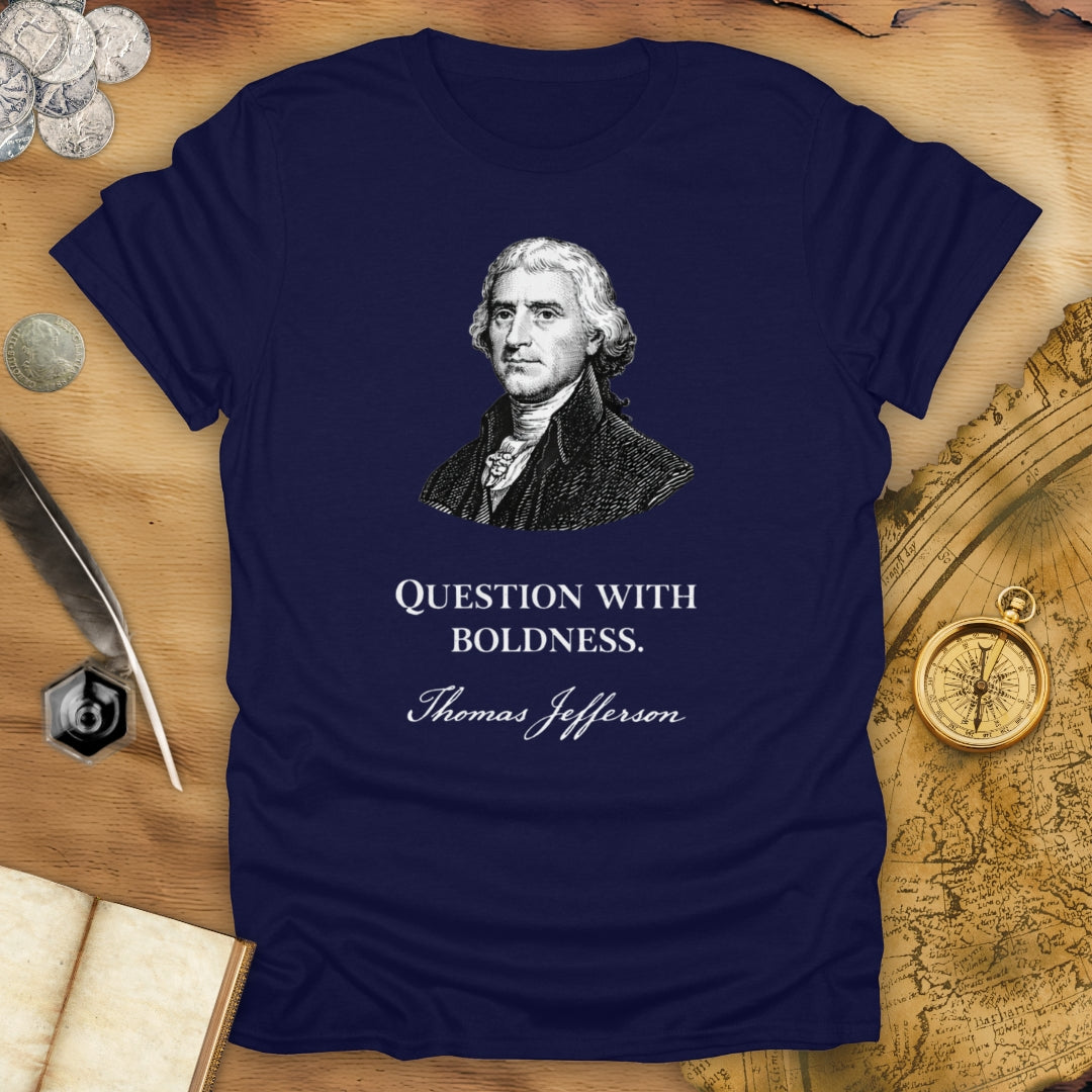 Question With Boldness T-Shirt