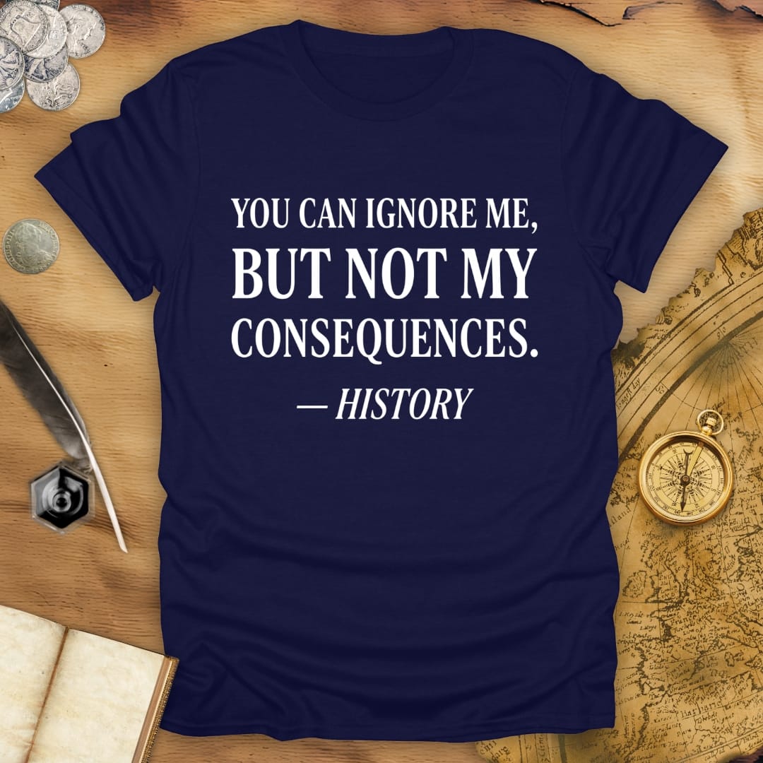 Ignore Me - History T-Shirt