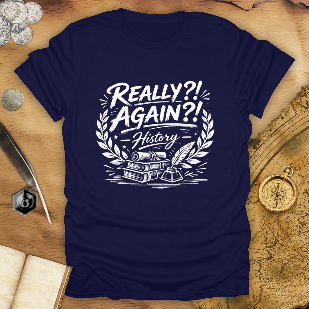 Again?! T-Shirt
