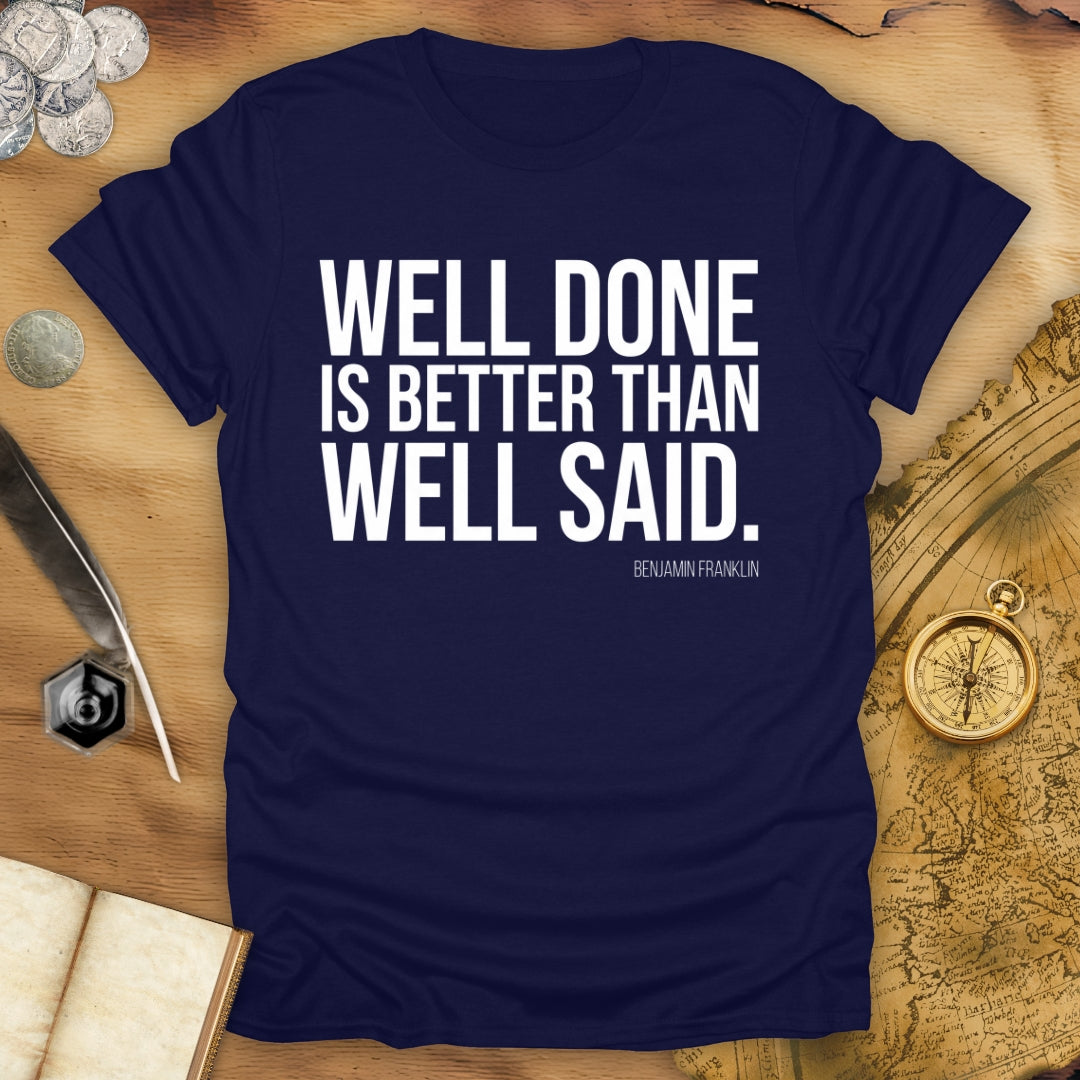 Well Done Benjamin Franklin T-Shirt