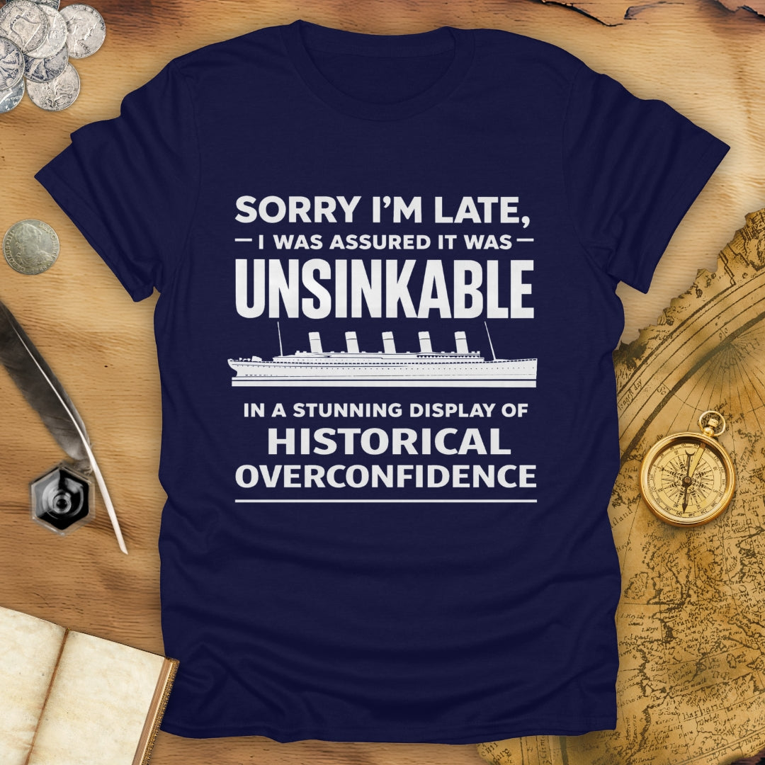 Sorry I'm Late - Titanic T-Shirt