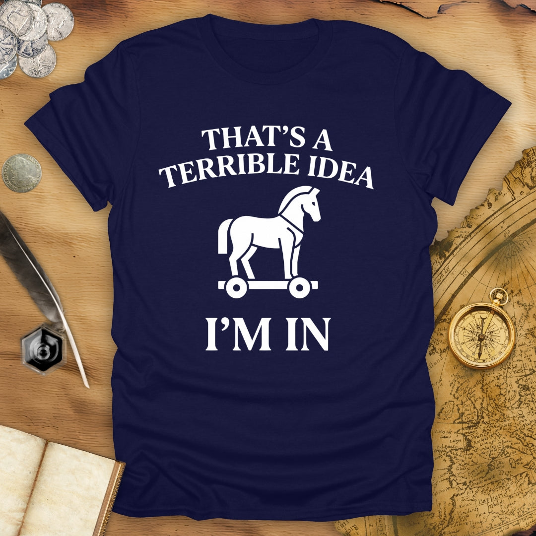 Terrible Idea Troy T-Shirt