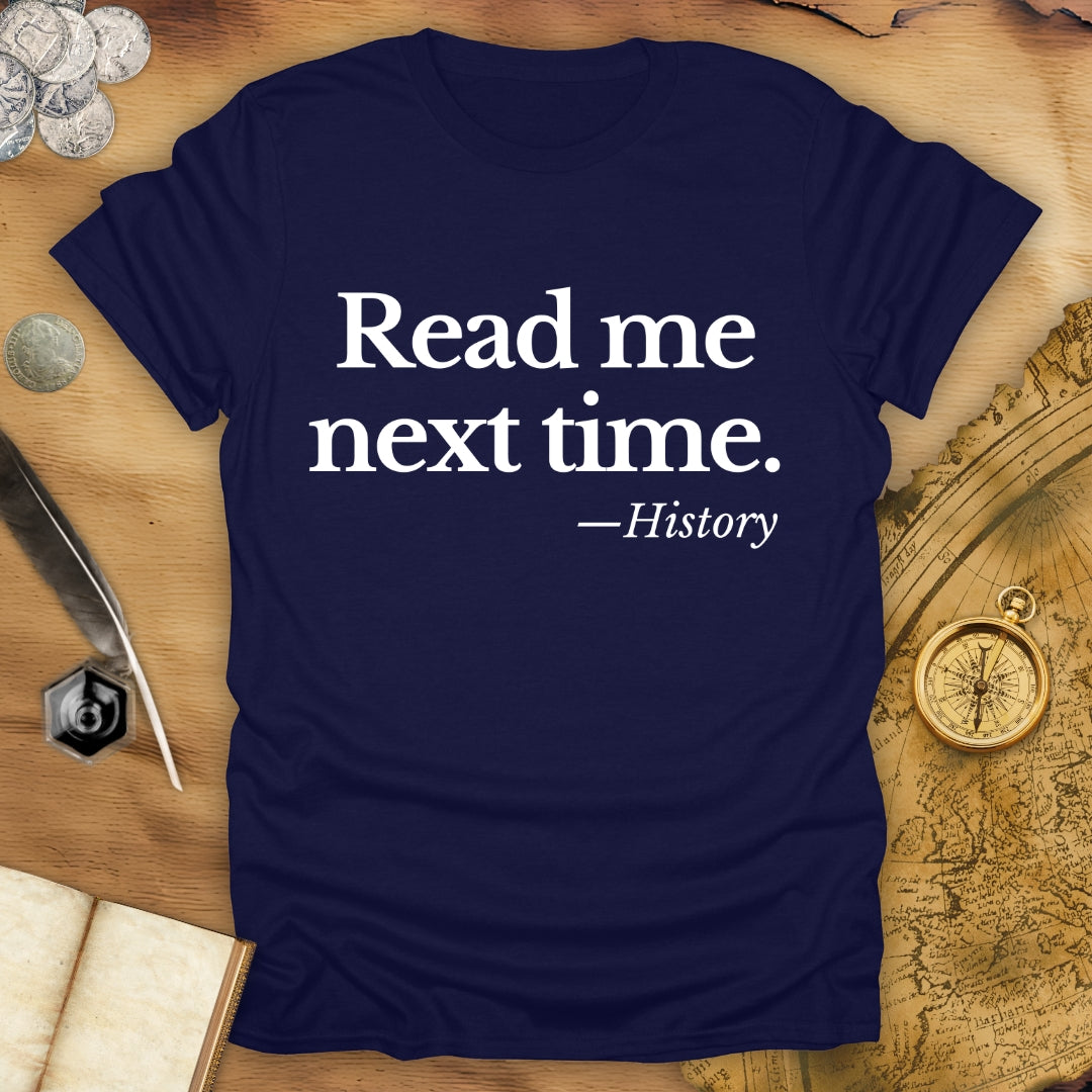 Read Me Next Time - History - T-Shirt
