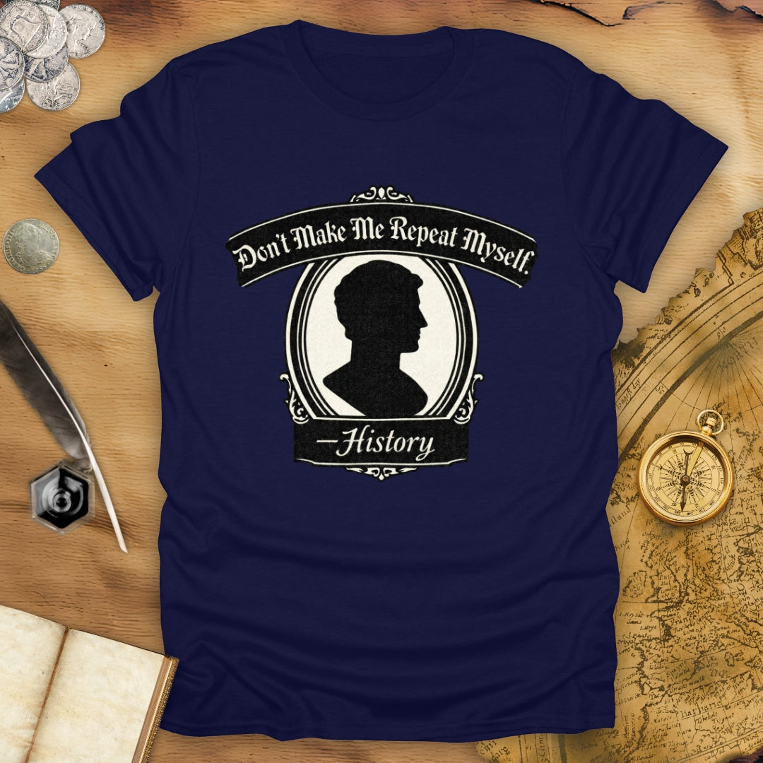 Don't Repeat Portrait T-Shirt