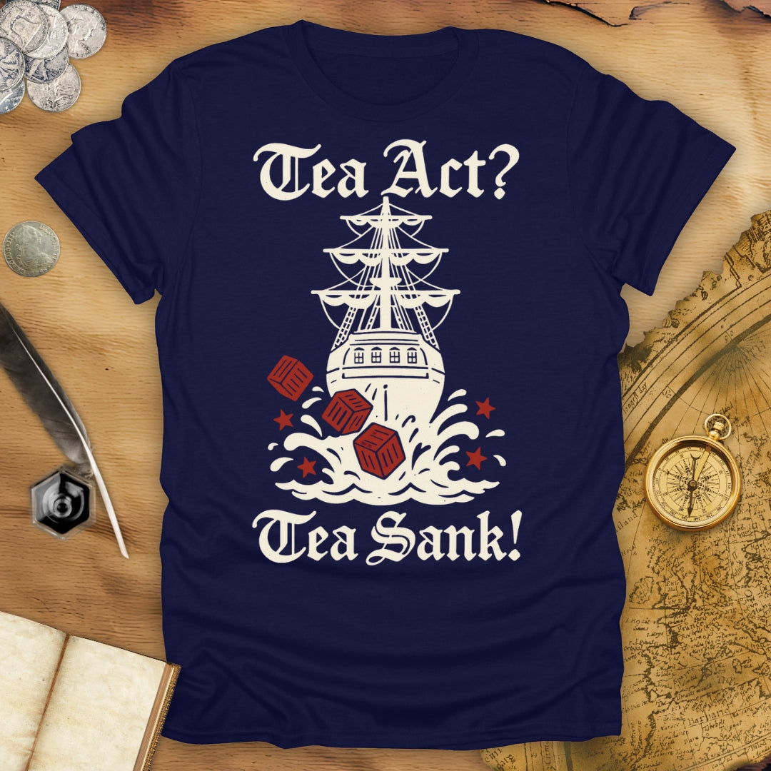 Tea Act? Tea Sank! T-Shirt