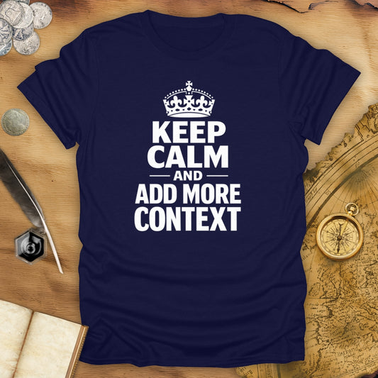 Add More Context T-Shirt