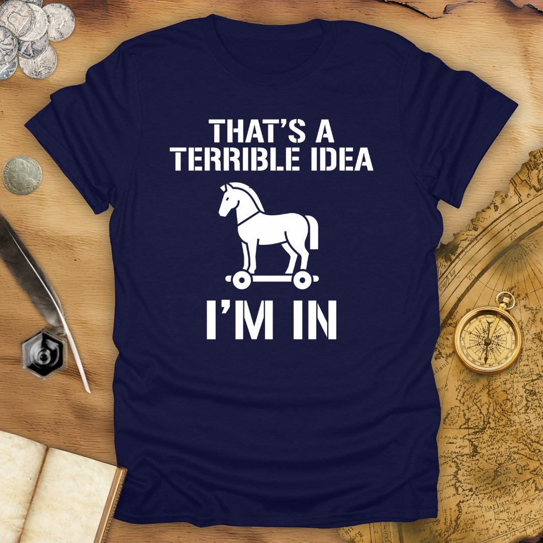 Terrible Idea Troy T-Shirt