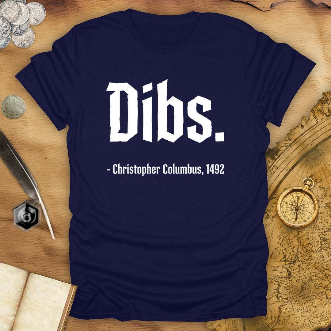 Dibs Christopher Columbus T-Shirt