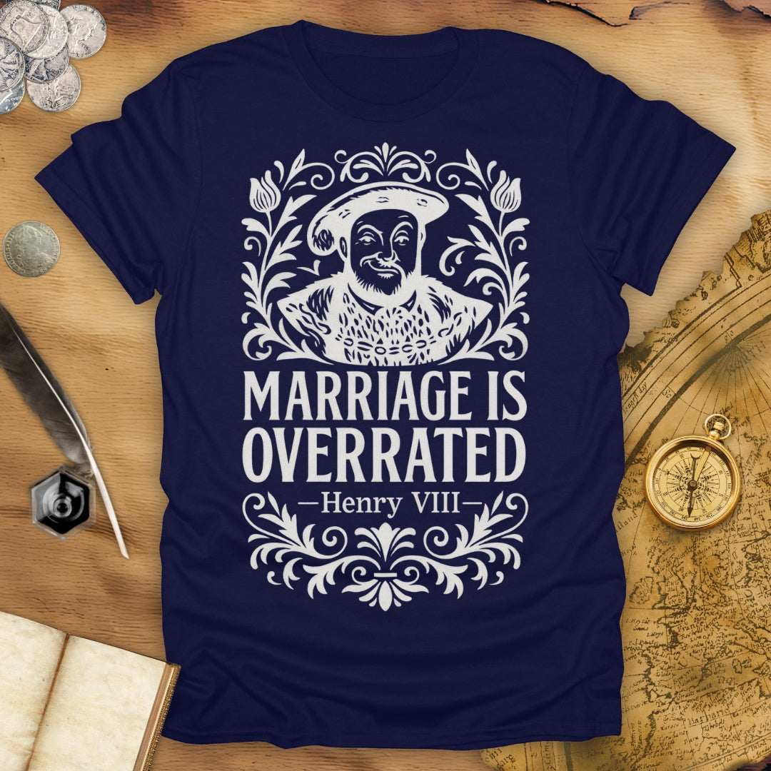 Marriage Is Overrated T-Shirt