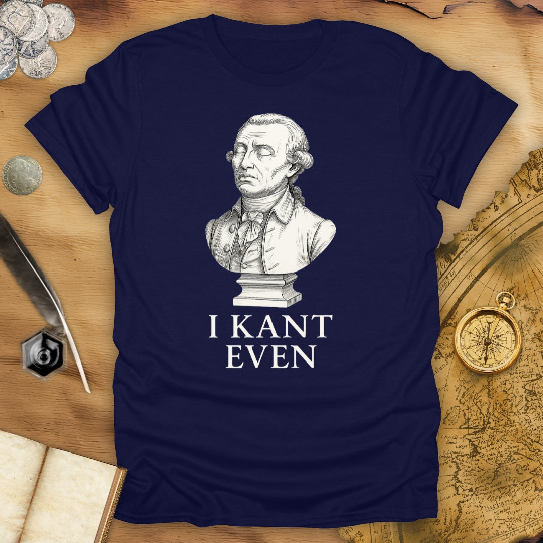 I Kant Even T-Shirt