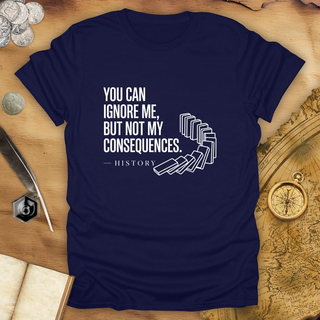 Ignore Me - History T-Shirt