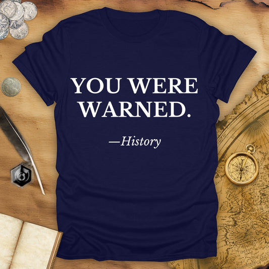 You Were Warned - History - T-Shirt