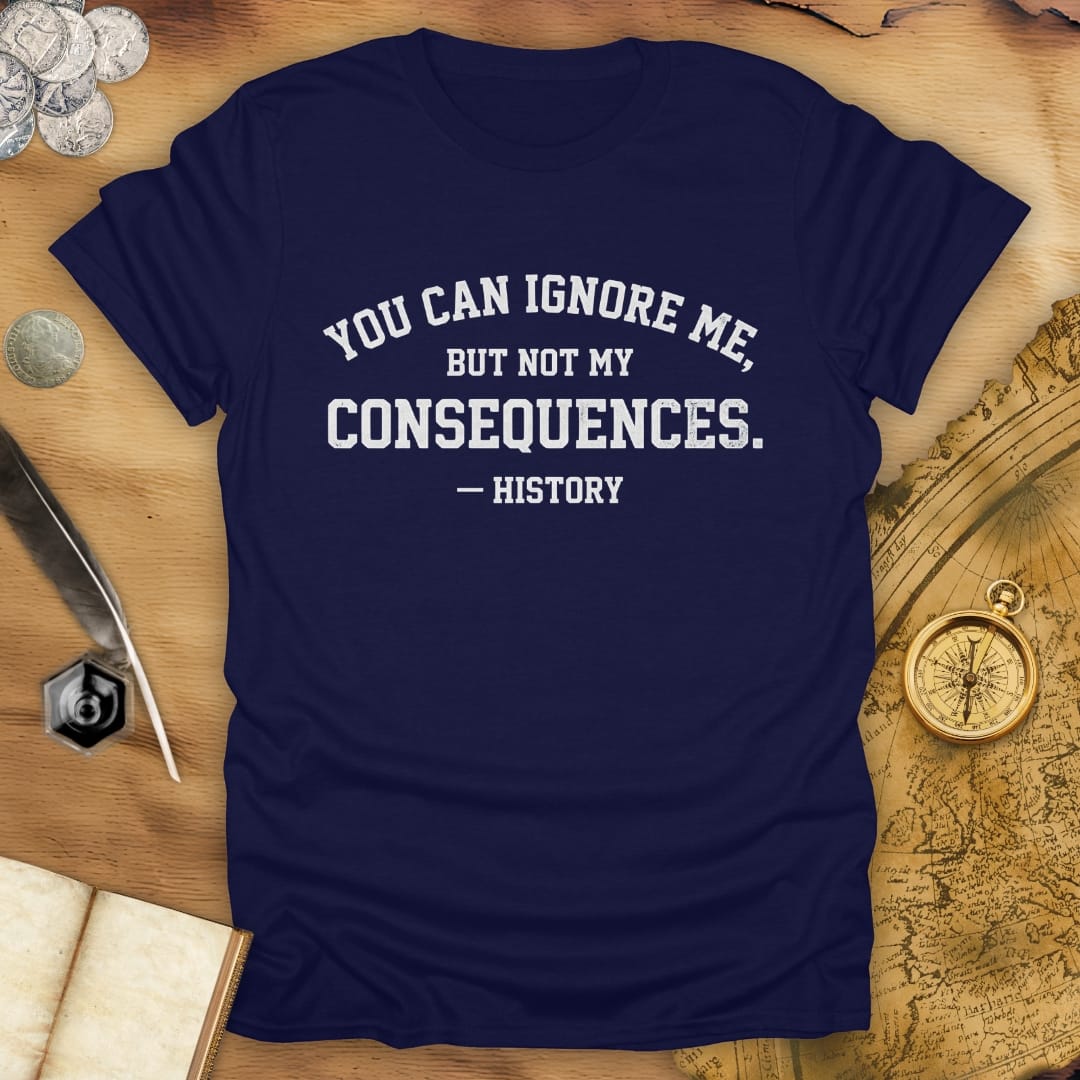 Ignore Me - History T-Shirt